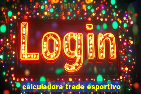 calculadora trade esportivo